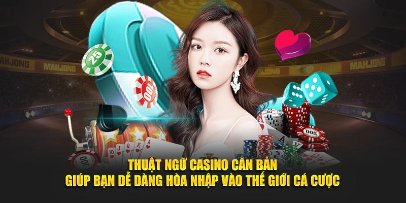 Xoso66-Thuat-ngu-Casino-can-ban-giup-ban-de-dang-hoa-nhap-vao-the-gioi-ca-cuoc