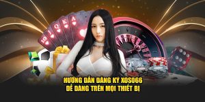 huong-dan-dang-ky-xoso66-de-dang-tren-moi-thiet-bi