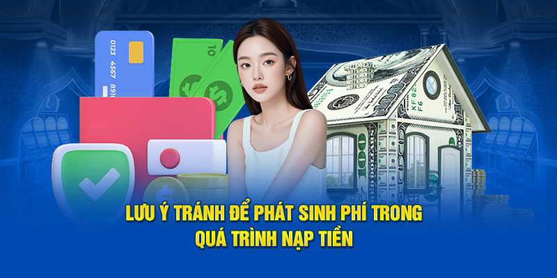 luu-y-tranh-de-phat-sinh-phi-trong-qua-trinh-nap-tien-tai-xoso66